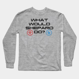 What would Shepard Do? v2 Long Sleeve T-Shirt